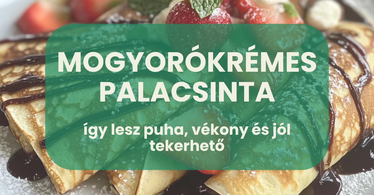 Mogyorókrémes palacsinta egészségtudatosan: így lesz puha, vékony és jól tölthető