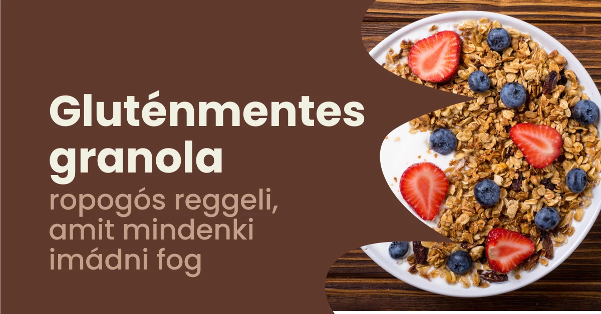 Gluténmentes granola – Ropogós és tápláló reggeli minden napra