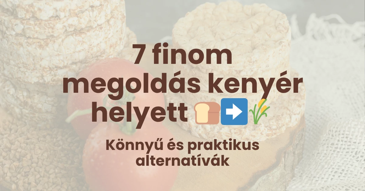 7 finom és praktikus alternatíva kenyér helyett, amit érdemes kipróbálni