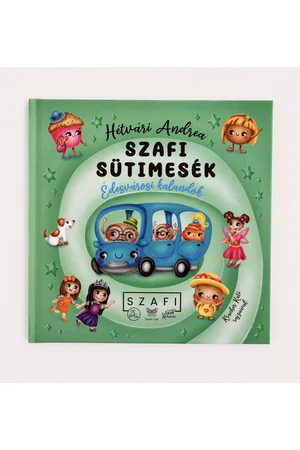 Szafi Sütimesék - Édesvárosi kalandok - Hétvári Andrea Szafi Sütimesék - Édesvárosi kalandok - Hétvári Andrea